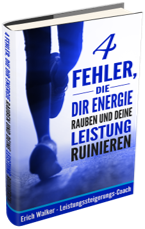 4 Fehler, die Dir Energie rauben und Deine Leistung ruinieren , Leistung & Gesundheit 4 Fehler, die Dir Energie rauben und Deine Leistung ruinieren, Leistung & Gesundheit